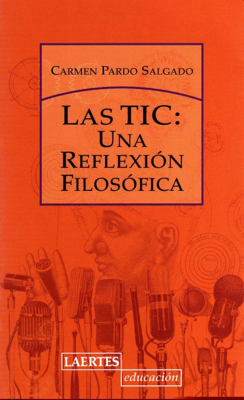 Las TIC: una reflexi&oacute;n filos&oacute;fica - Carmen Pardo Salgado