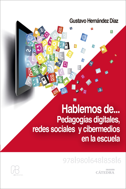 Hablemos de&hellip; pedagog&iacute;as digitales, redes sociales y cibermedios en la escuela - Gustavo Hern&aacute;ndez D&iacute;az