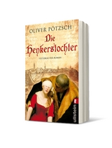 Die Henkerstochter (Die Henkerstochter-Saga 1) - Oliver P&ouml;tzsch