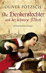 Die Henkerstochter und der schwarze M&ouml;nch (Die Henkerstochter-Saga 2) - Oliver P&ouml;tzsch