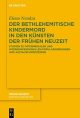 Der Bethlehemitische Kindermord in den K&uuml;nsten der Fr&uuml;hen Neuzeit - Elena Nendza