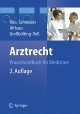 Arztrecht - Hans-Peter Ries, Karl-Heinz Schnieder, J&uuml;rgen Althaus, Ralf Gro&szlig;b&ouml;lting, Martin Vo&szlig;