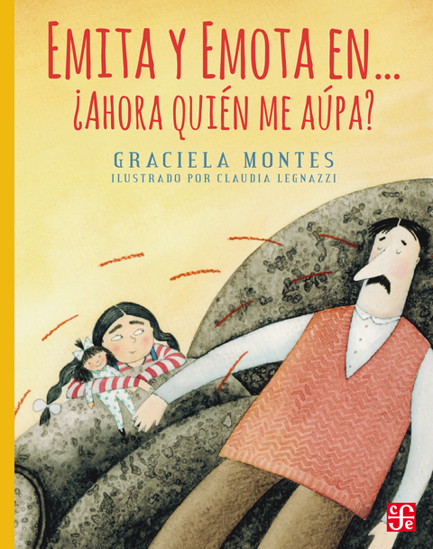 Emita y Emota en&hellip; &iquest;Ahora qui&eacute;n me a&uacute;pa? - Graciela Montes, Claudia Legnazzi