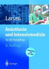 An&auml;sthesie und Intensivmedizin - Reinhard Larsen