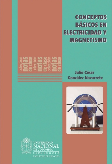Conceptos b&aacute;sicos de electricidad y magnetismo - Julio Cesar Gonz&aacute;lez Navarrete
