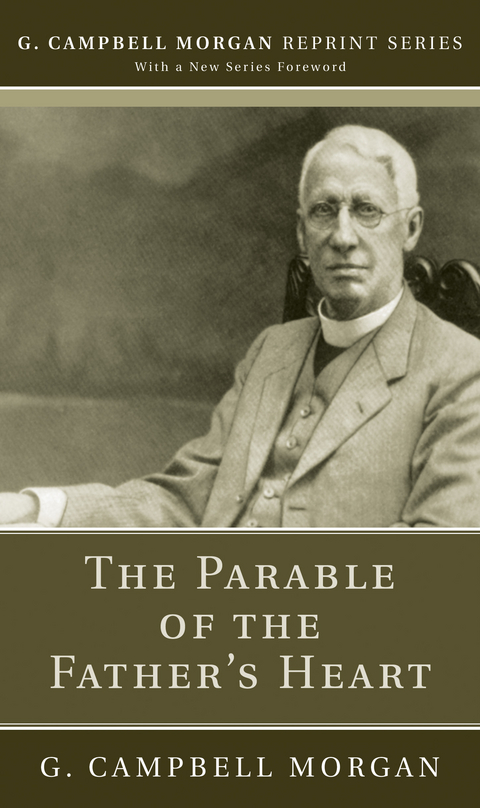 The Parable of the Father&rsquo;s Heart - G. Campbell Morgan