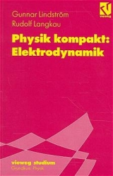 Physik kompakt: Elektrodynamik - Gunnar Lindstr&ouml;m, Rudolf Langkau