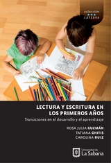 Lectura y escritura en los primeros a&ntilde;os - Rosa Julia Guzm&aacute;n Rodr&iacute;guez, Tatiana Ghitis, Carolina Ruiz