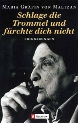 Schlage die Trommel und f&uuml;rchte dich nicht - Maria von Maltzan