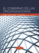 El gobierno de las organizaciones - Rafael Gonz&aacute;lez-Franco de la Peza