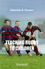 Teaching Rugby to Children - Sebasti&aacute;n E. Perasso