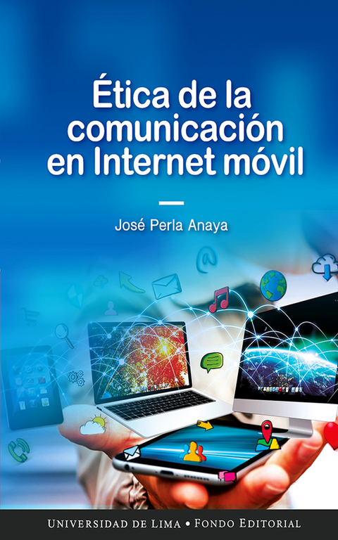 Ética de la comunicación en Internet móvil - José Perla Anaya