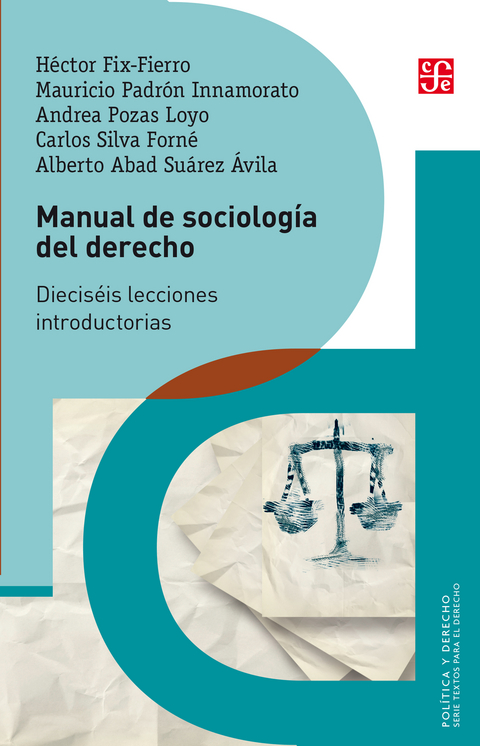 Manual de sociolog&iacute;a del derecho -  Alberto Abad Suarez Alvila,  Hector Fix-Fierro,  Carlos Silva Foene,  Mauricio Padron Innamorato,  Andrea Pozas Loyo