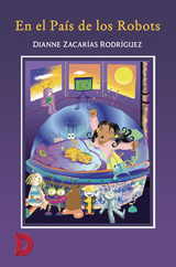 En el pa&iacute;s de los robots - Dianne Zacar&iacute;as Rodr&iacute;guez