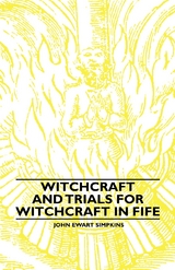 Witchcraft and Trials for Witchcraft in Fife - John Ewart Simpkins