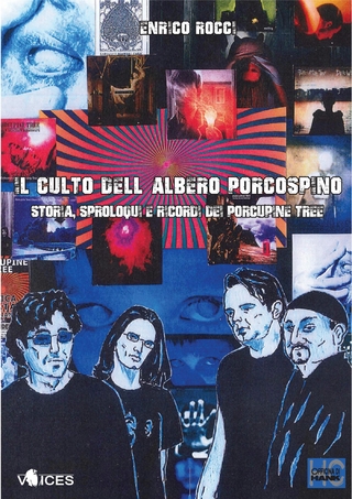 Il Culto dell’Albero Porcospino. Storia, Sproloqui e Ricordi dei Porcupine Tree