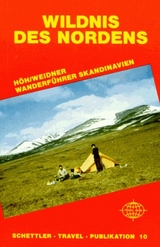 Wildnis des Nordens, Wanderf&uuml;hrer Skandinavien - Rainer H&ouml;h, Wolf-Dieter Weidner