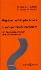 Migr&auml;ne und Kopfschmerz - hom&ouml;opathisch therapiert - D Radke, R Eichler, K Eichler, M Barthel