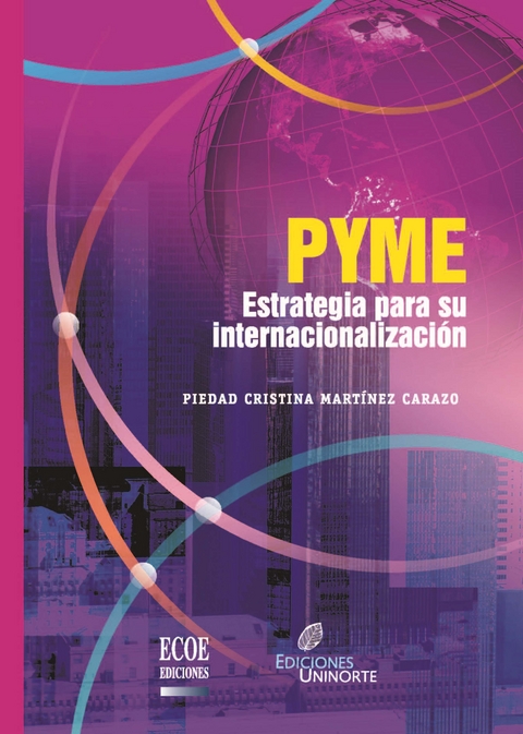 PYME. Estrategia para su internacionalizaci&oacute;n - Piedad Cristina Mart&iacute;nez Carazo