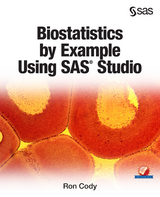 Biostatistics by Example Using SAS Studio - Ron Cody