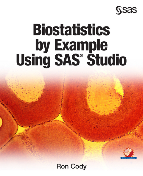 Biostatistics by Example Using SAS Studio - Ron Cody