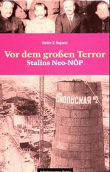 Vor dem Grossen Terror - Stalins Neo-N&Ouml;P - Wadim S Rogowin