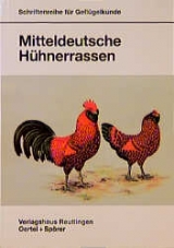 Mitteldeutsche H&uuml;hnerrassen - Herbert Hesske, Theo Dubiella, G&uuml;nter Schneider
