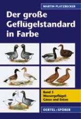 Der grosse Gefl&uuml;gelstandard in Farbe / Wassergefl&uuml;gel: G&auml;nse und Enten - Martin Platzbecker