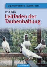 Leitfaden der Taubenhaltung - Ulrich Reber