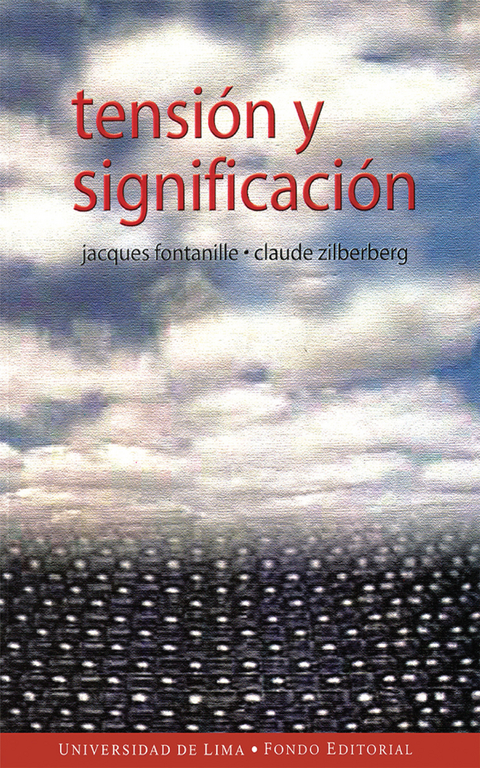 Tensi&oacute;n y significaci&oacute;n - Jacques Fontanille, Claude Zilberberg