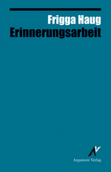 Erinnerungsarbeit - Frigga Haug