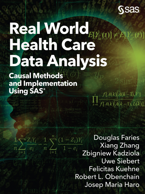 Real World Health Care Data Analysis - Douglas Faries, Xiang Zhang, Zbigniew Kadziola, Uwe Siebert, Felicitas Kuehne, Robert L Obenchain, Josep Maria Haro