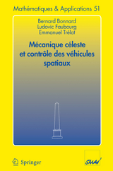 M&eacute;canique c&eacute;leste et contr&ocirc;le des v&eacute;hicules spatiaux - Bernard Bonnard, Ludovic Faubourg, Emmanuel Tr&eacute;lat