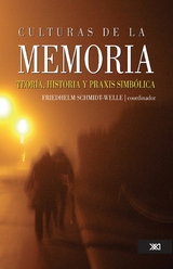 Culturas de la memoria -  Friedhelm Schmidt-Welle