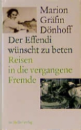 Der Effendi w&uuml;nscht zu beten - Marion D&ouml;nhoff