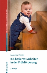 ICF-basiertes Arbeiten in der Fr&uuml;hf&ouml;rderung - Manfred Pretis