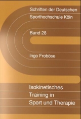 Isokinetisches Training in Sport und Therapie. 3. Auflage - Ingo Frob&ouml;se