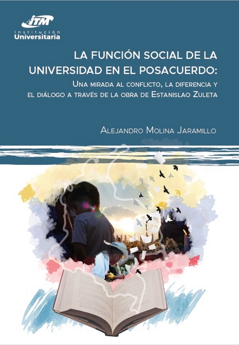 La funcion social de la universidad en el posacuerdo -  Alejandro Molina Jaramillo