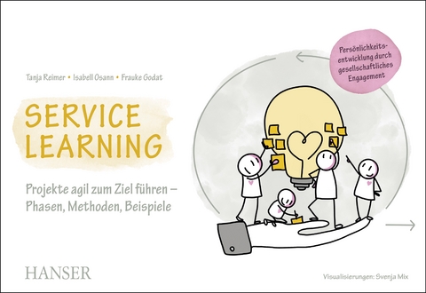Service Learning - Pers&ouml;nlichkeitsentwicklung durch gesellschaftliches Engagement - Tanja Reimer, Isabell Osann, Frauke Godat
