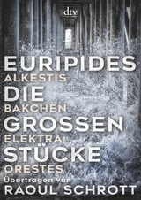 Die gro&szlig;en St&uuml;cke -  Euripides
