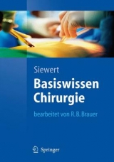 Basiswissen Chirurgie - J&ouml;rg-R&uuml;diger Siewert, Robert Bernhard Brauer