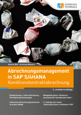 Abrechnungsmanagement in SAP S/4HANA – Konditionskontraktabrechnung (2., erweiterte Auflage) - Simone Bär, Andreas Wunsch