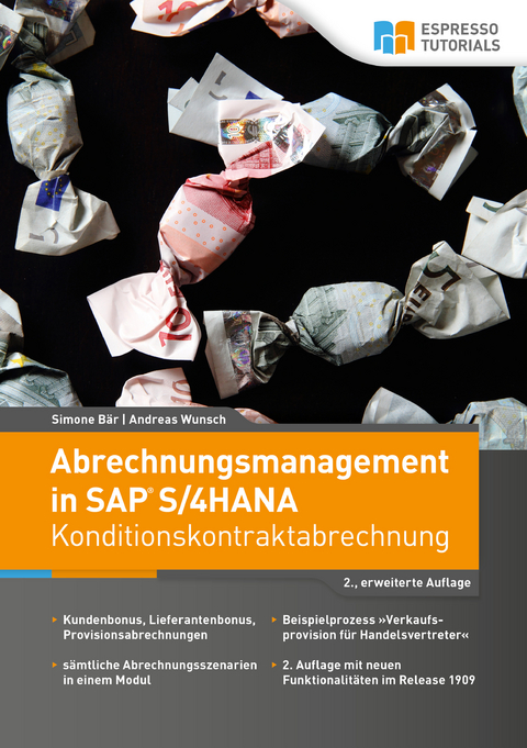 Abrechnungsmanagement in SAP S/4HANA – Konditionskontraktabrechnung (2., erweiterte Auflage) - Simone Bär, Andreas Wunsch