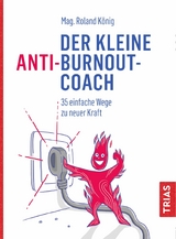 Der kleine Anti-Burnout-Coach - Roland K&ouml;nig