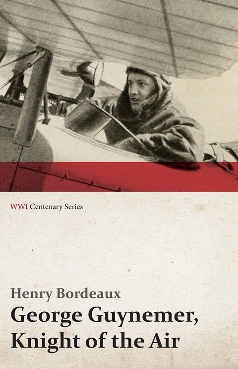 George Guynemer, Knight of the Air (WWI Centenary Series) - Henry Bordeaux