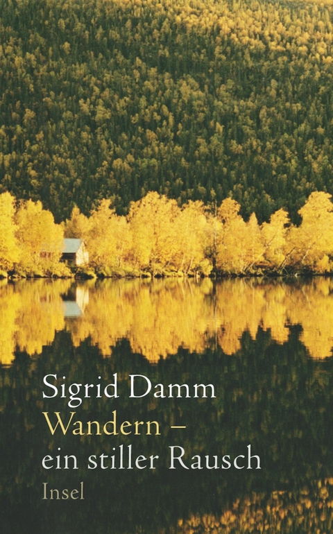 Wandern &ndash; ein stiller Rausch - Sigrid Damm