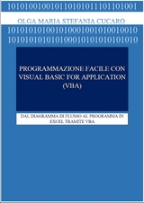 Programmazione facile con Visual Basic for Applications (VBA) - Olga Maria Stefania Cucaro