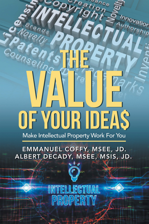 The Value of Your Idea$ - Emmanuel Coffy Msee Jd, Albert Decady Msee Msis Jd