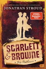 Scarlett & Browne - Die Outlaws - Jonathan Stroud