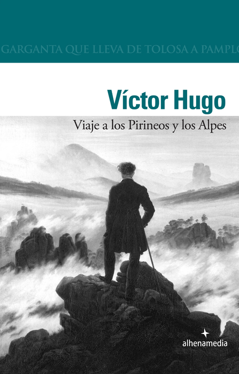 Viaje a los Pirineos y los Alpes - V&iacute;ctor Hugo